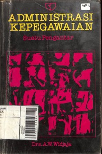 Image of Administrasi Kepegawaian : Suatu Pengantar