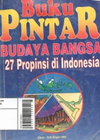 Image of Buku Pintar Budaya Bangsa 27 Propinsi di Indonesia