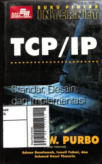 Image of Buku Pintar Internet TCP/IP :  Standar, Desain, Dan Implementasi
