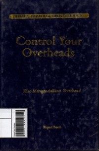 Image of Control Your Overheads = Kiat Mengendalikan Overhead