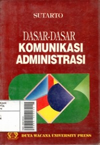 Image of Dasar-Dasar Komunikasi Administrasi