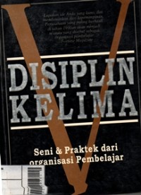 Image of Disiplin Kelima : Seni & Praktek dari Organisasi Pembelajaran