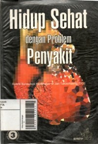 Hidup Sehat dengan Problem Penyakit