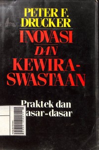 Inovasi dan Kewiraswastaan : Praktek dan Dasar-Dasar