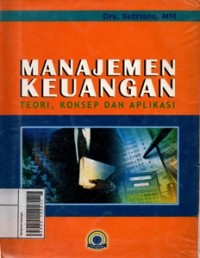 Image of Manajemen Keuangan : Teori, Konsep, dan Aplikasi