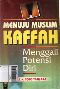 Image of Menuju Muslim Kaffah : Menggali Potensi Diri