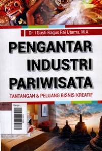 Image of Pengantar Industri Pariwisata : Tantangan & Peluang Bisnis Kreatif  