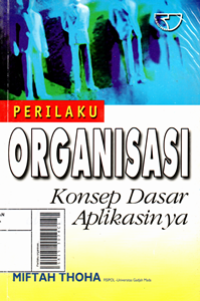 Perilaku Organisasi : Konsep Dasar dan Aplikasinya