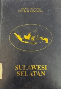 Image of Profil Propinsi Republik Indonesia : Sulawesi Selatan