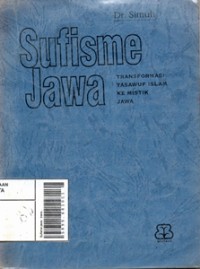 Image of Sufisme Jawa : Transformasi Tasawuf Islam Ke Mistik Jawa