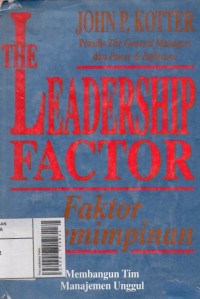 The Leadhership Factor  = Faktor Kepemimpinan
