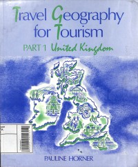 Travel Geography for Tourism :  Part 1 United Kingdom