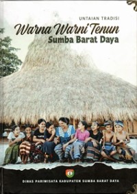 Untaian Tradisi Warna Warni Tenun Sumba Barat Daya