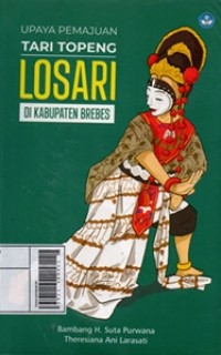 Image of Upaya Pemajuan Tari Topeng Losari di Kabupaten Brebes